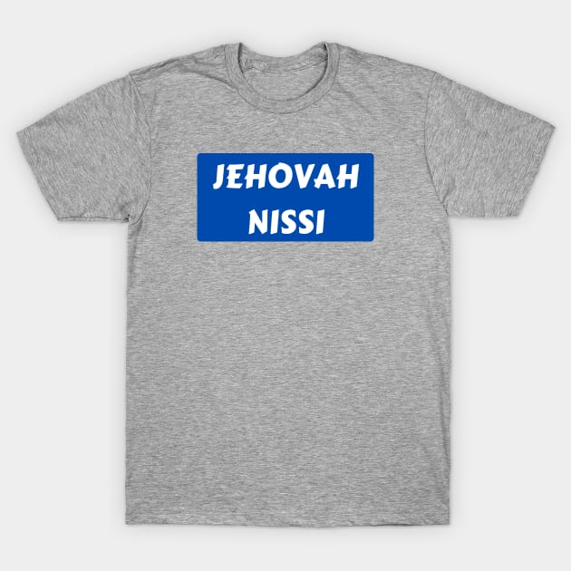 Jehovah Nissi - Lord Is My Banner | Christian Typography T-Shirt by All Things Gospel